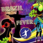 Brazil Football Fever (Finest Brasil Latin House and Samba Beats) (2014)