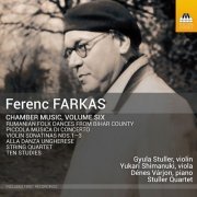 Gyula Stuller, Yukari Shimanuki, Dénes Várjon, Stuller Quartet - Ferenc Farkas: Chamber Music, Vol. Six (2023) [Hi-Res]