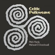 Mick Hanly, Mícheál O Domhnaill - Celtic Folkweave (Remastered 2022) (1974) [Hi-Res]