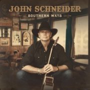 John Schneider - Southern Ways (2022)