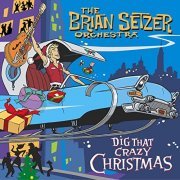 The Brian Setzer Orchestra - Dig That Crazy Christmas (2005) FLAC