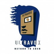 Ultravox - Return To Eden: Live at the Roundhouse (Deluxe Version) (2010)