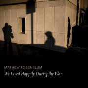 Jamie Jordan and Talujon Percussion Quartet - Mathew Rosenblum: We Lived Happily During the War (2024) [Hi-Res]
