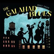 Rees Shad - The Galahad Blues (2024) [Hi-Res]