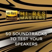 VA - Hi-Res Masters: 50 Soundtracks to Test your Speakers (2024) Hi-Res