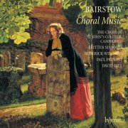 David Hill, The Choir of St John’s Cambridge - Bairstow: Choral Music (2007)