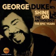 George Duke - Shine On (The Anthology: The Epic Years) (2016)