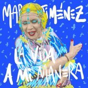 Maria Jimenez - La Vida A Mi Manera (2020) [Hi-Res]