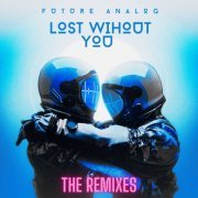 Future Analog - Lost Without You (The Remixes) (2024)