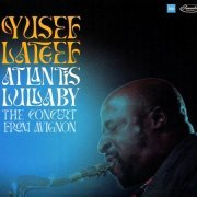 Yusef Lateef - Atlantis Lullaby: The Concert from Avignon (2024)