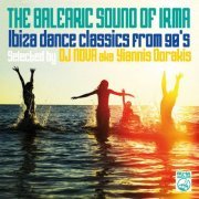 Various Artists - The Balearic Sound of Irma (Ibiza Dance Classics from 90's Selected by DJ Nova aka Yiannis Dorakis) (2015)