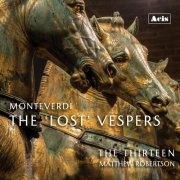 The Thirteen, Matthew Robertson - Monteverdi: The 'Lost' Vespers (2024)