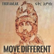 Fikir Amlak - Move Different (2023)