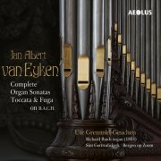 Ute Gremmel-Geuchen - Jan Albert van Eyken: Complete Organ Sonatas (2023) [Hi-Res]