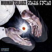 Murman Tsuladze - Aperist (2022) Hi-Res