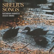 Katarina Karnéus, Julius Drake - Sibelius: Songs for Voice & Piano (2002)