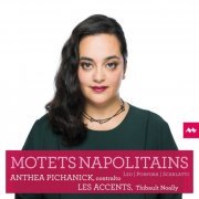 Anthea Pichanick, Les Accents, Thibault Noally - Motets Napolitains (2020) [Hi-Res]