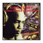 King Tubby - Crazy Bald Head Dub (2019)