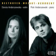 Dorothea Anderszewska, Piotr Anderszewski - Beethoven - Mozart - Schubert: Violin Sonatas (2012)