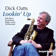 Dick Oatts - Lookin' Up (2012) FLAC