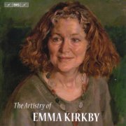 Emma Kirkby - The Artistry of Emma Kirkby (2009)