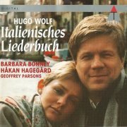 Barbara Bonney, Håkan Hagegård, Geoffrey Parsons - Hugo Wolf: Italienisches Liederbuch (1994) CD-Rip