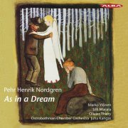 Marko Ylönen, Ostrobothnian Chamber Orchestra & Juha Kangas - Nordgren: As in a Dream (2019) [CD-Rip]