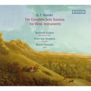 Barthold Kuijken & Peter Van Heyghen - Handel: The Complete Solo Sonatas for Wind Instruments (2015)