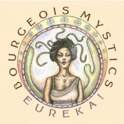 Bourgeois Mystics - Eureka! (2017)