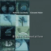 Roberto Cecchetto & Giovanni Maier - Blues Connotation (2007) FLAC