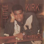 Little Kirk - Can It Be Me (2023)