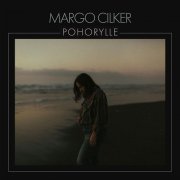 Margo Cilker - Pohorylle (2021) [Hi-Res]