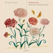 Patrick Cohen - El último adiós: Piano Music in Romantic Spain (2020)