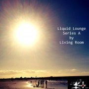 Living Room - Liquid Lounge Series A (2014)