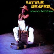 Little Beaver - When Was the Last Time (2012)