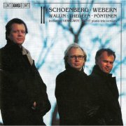 Ulf Wallin, Torleif Thedéen, Roland Pöntinen - Schoenberg, Webern: Chamber Music (2005) Hi-Res