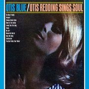 Otis Redding - Otis Blue: Otis Redding Sings Soul [2CD Remastered, Collectors' Edition] (1965/2008)