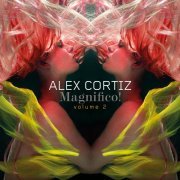 Alex Cortiz - Magnifico!, Vol. 2 (Bonus Tracks) (2017)