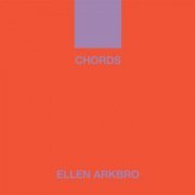 Ellen Arkbro - CHORDS (2019)