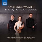 Ioana Cristina Goicea, André Parfenov, Sinfonieorchester Aachen & Christopher Ward - Tchaikovsky & Parfenov: Orchestral Works (2021) [Hi-Res]
