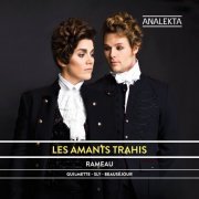 Luc Beauséjour, Philippe Sly, Hélène Guillmette - Jean-Philippe Rameau: Les Amants trahis (2013) [Hi-Res]