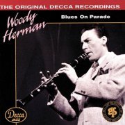 Woody Herman And His Orchestra - Blues On Parade (1991)