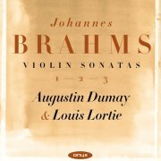 Augustin Dumay & Louis Lortie - Brahms: Violin Sonatas 1-2-3 (2014)
