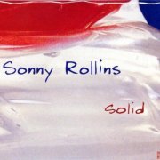 Sonny Rollins - Solid (2005) FLAC