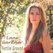 Lane Gardner - Fertile Ground (2015)