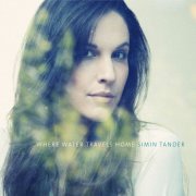 Simin Tander - Where Water Travels Home (2014)