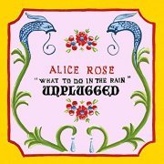 Alice Rose - What to Do in the Rain (Unplugged) (2019) Hi Res