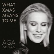 Aga Zaryan - What Xmas Means To Me (2018)