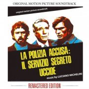 Luciano Michelini - La polizia accusa, il servizio segreto uccide (Original Motion Picture Soundtrack) (Remastered) (2017)