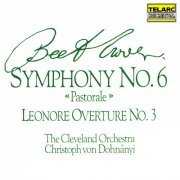 Christoph von Dohnányi, The Cleveland Orchestra - Beethoven: Symphony No. 6 "Pastorale" & Leonore Overture No. 3 (1987)